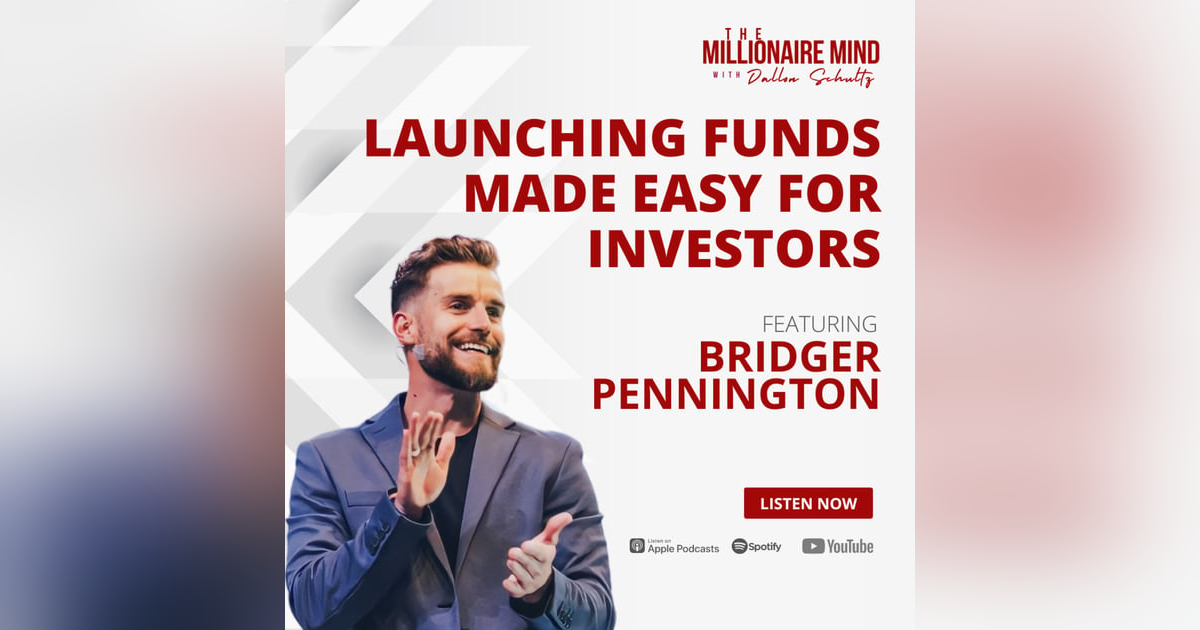 EP84: Launching Funds Made Easy For Investors with Bridger Pennington EP84: Launching Funds Made Easy For Investors with Bridger Pennington