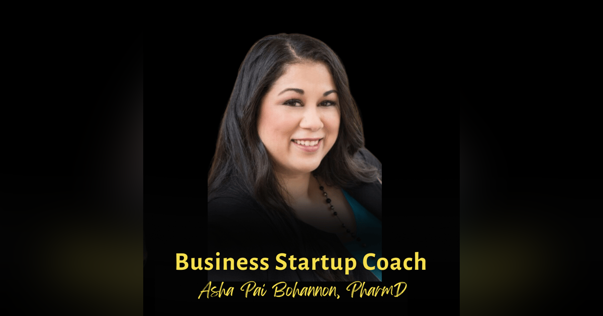 Business Startup Coach | Asha Pai Bohannon, PharmD Business Startup Coach | Asha Pai Bohannon, PharmD