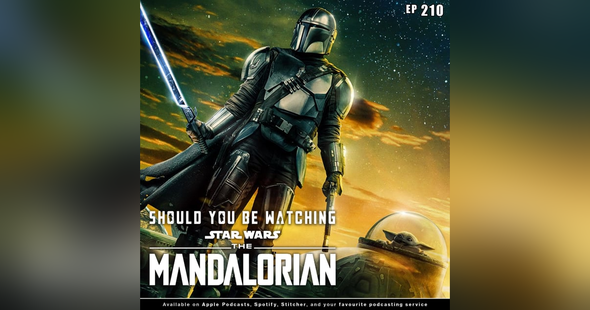 210 - Should you be watching "The Mandalorian" season 3? | Season 3 Premiere Review 210 - Should you be watching "The Mandalorian" season 3? | Season 3 Premiere Review