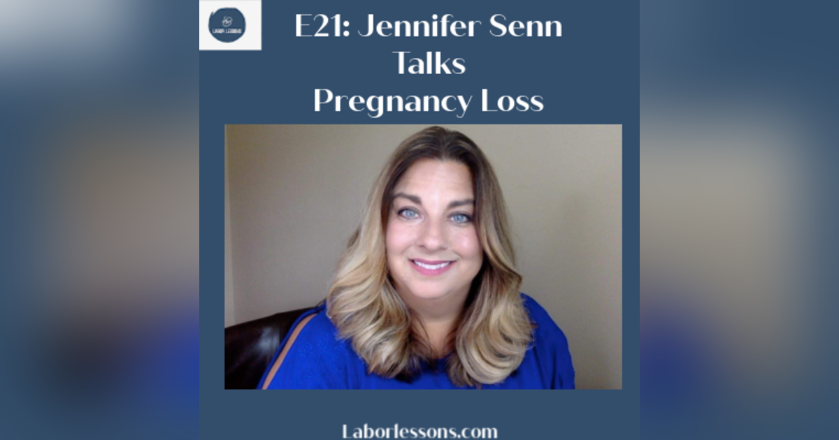 E21 Jennifer Senn Talks Pregnancy Loss- stillbirth, navigating guilt and blame, how to support someone who has lost a baby E21 Jennifer Senn Talks Pregnancy Loss- stillbirth, navigating guilt and blame, how to support someone who has lost a baby