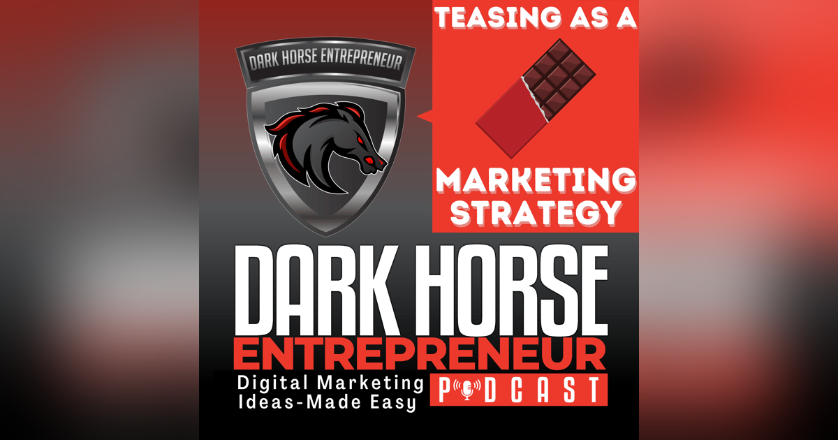 EP 422 Captivating Your Audience with the Art of Teasing As A Marketing Strategy EP 422 Captivating Your Audience with the Art of Teasing As A Marketing Strategy