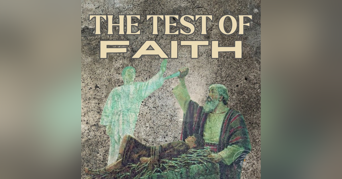 The Test of Faith! The Test of Faith!