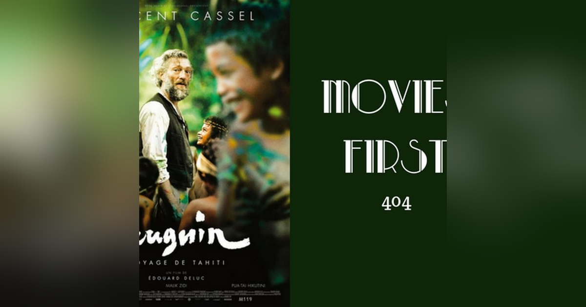 404: Gauguin - Movies First with Alex First 404: Gauguin - Movies First with Alex First