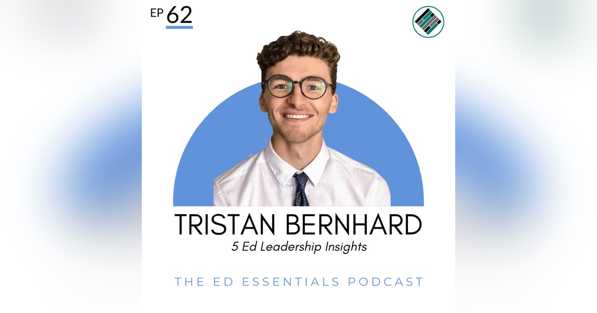 62. 5 Ed Leadership Insights (Tristan Bernhard) 62. 5 Ed Leadership Insights (Tristan Bernhard)