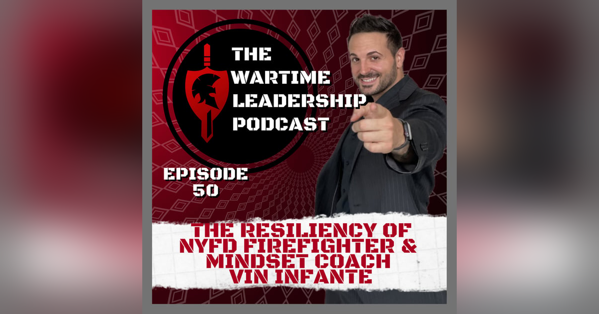 Episode 50: The Resiliency of Vin Infante Episode 50: The Resiliency of Vin Infante