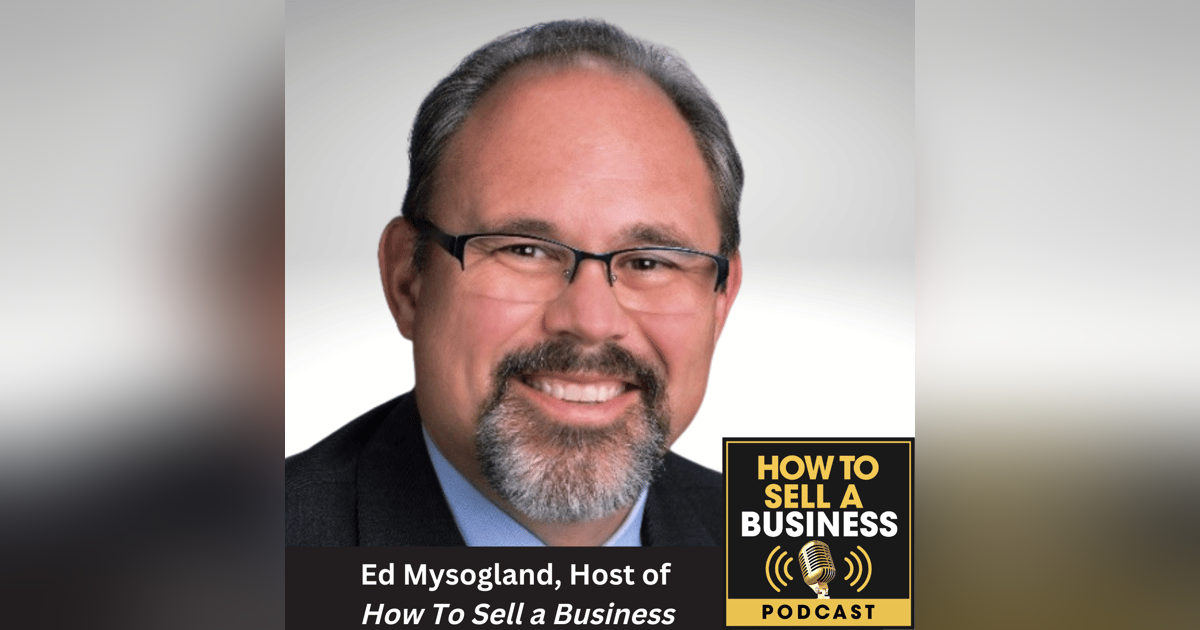 EP 63: Introduction to "How To Sell a Business Podcast" EP 63: Introduction to "How To Sell a Business Podcast"