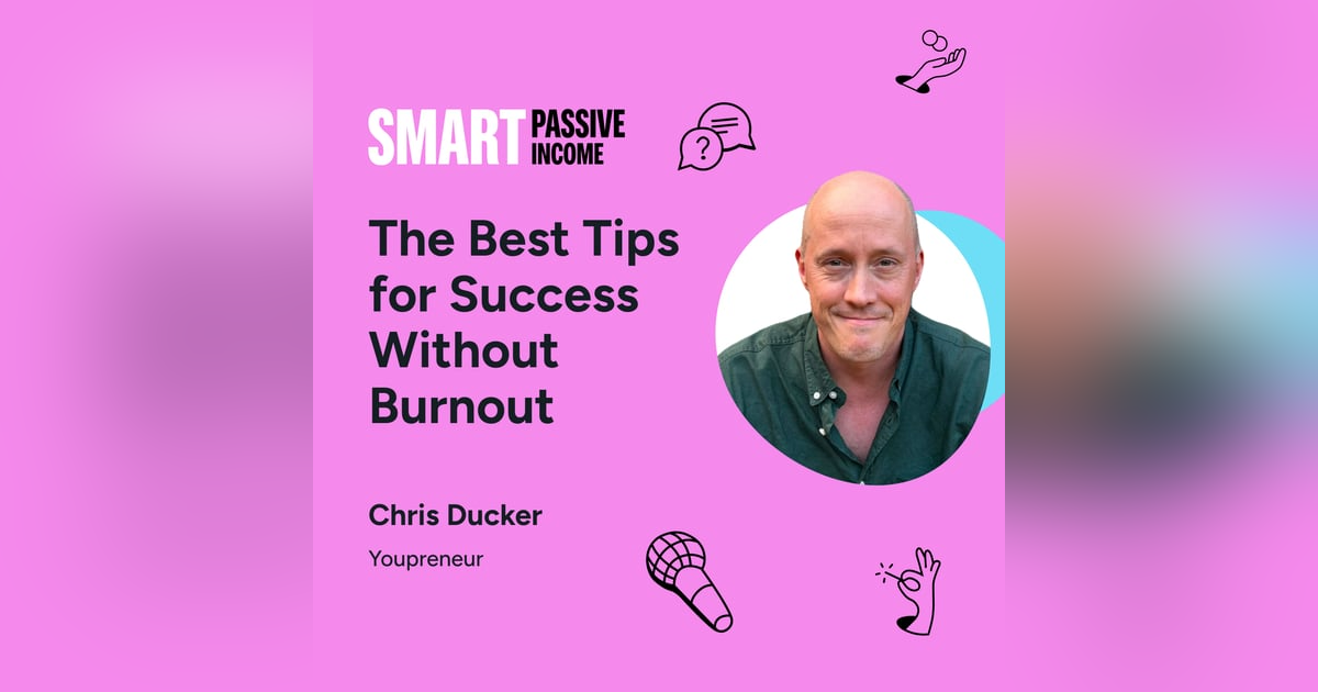 SPI 837: The Best Tips for Success Without Burnout with Chris Ducker SPI 837: The Best Tips for Success Without Burnout with Chris Ducker