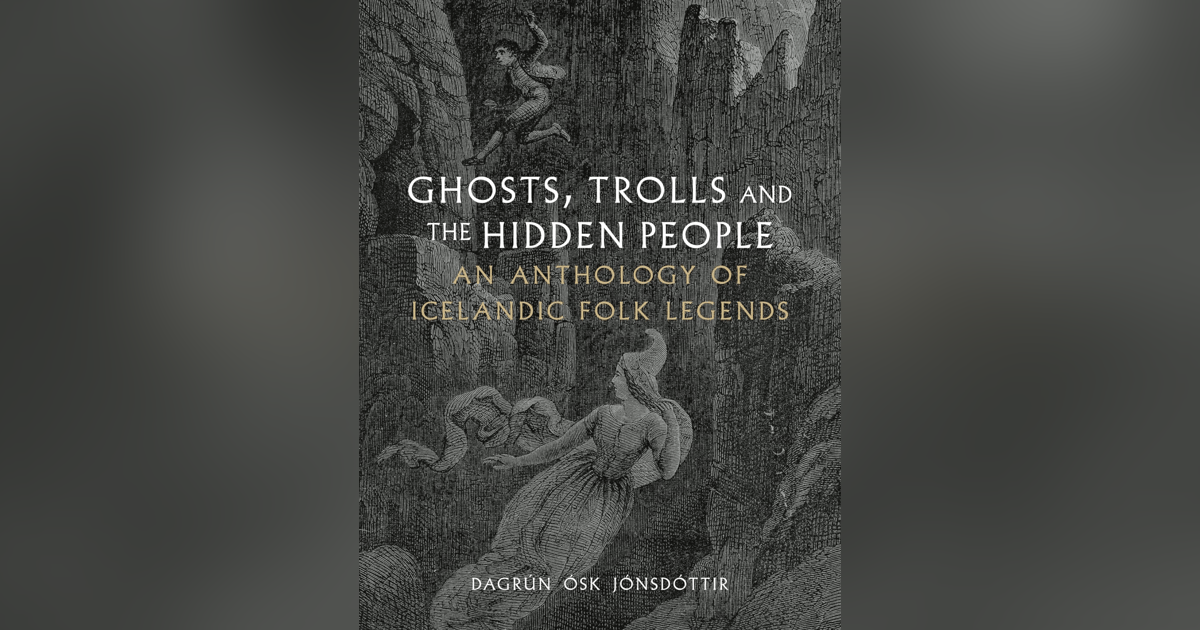 716 Icelandic Folk Legends (with Dagrun Osk Jonsdottir) | John le Carre at the Bodleian 716 Icelandic Folk Legends (with Dagrun Osk Jonsdottir) | John le Carre at the Bodleian