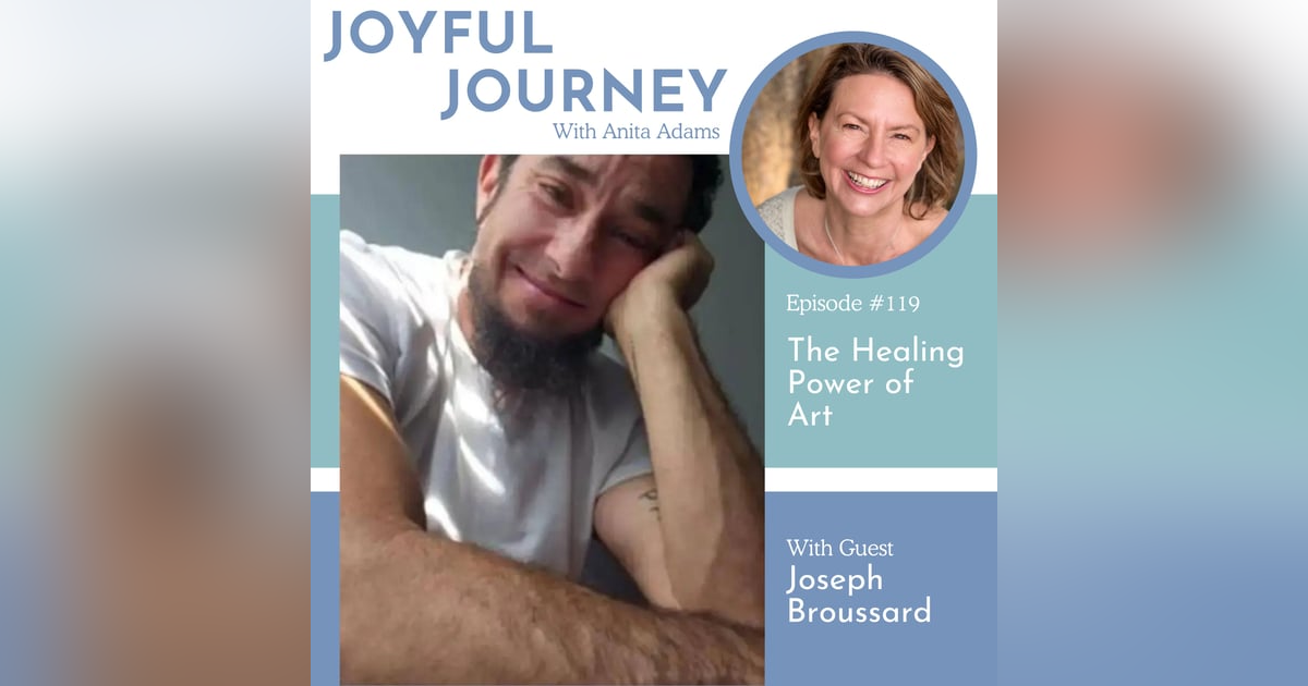 The Healing Power of Art - A Conversation with Joseph Broussard The Healing Power of Art - A Conversation with Joseph Broussard