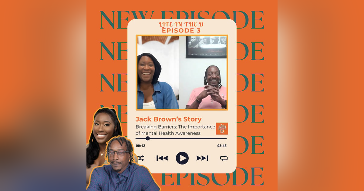 Episode 03 – Breaking Barriers: The Importance of Mental Health Awareness | Life in The D Episode 03 – Breaking Barriers: The Importance of Mental Health Awareness | Life in The D