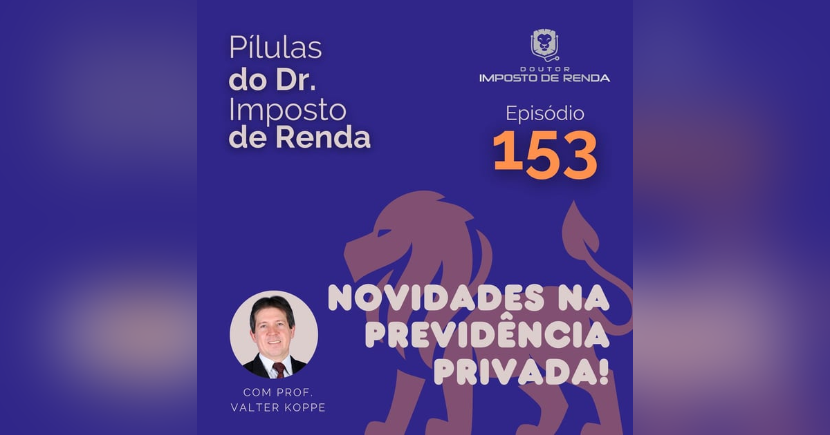 PDIR Ep. 153 – Novidades na previdência privada! PDIR Ep. 153 – Novidades na previdência privada!