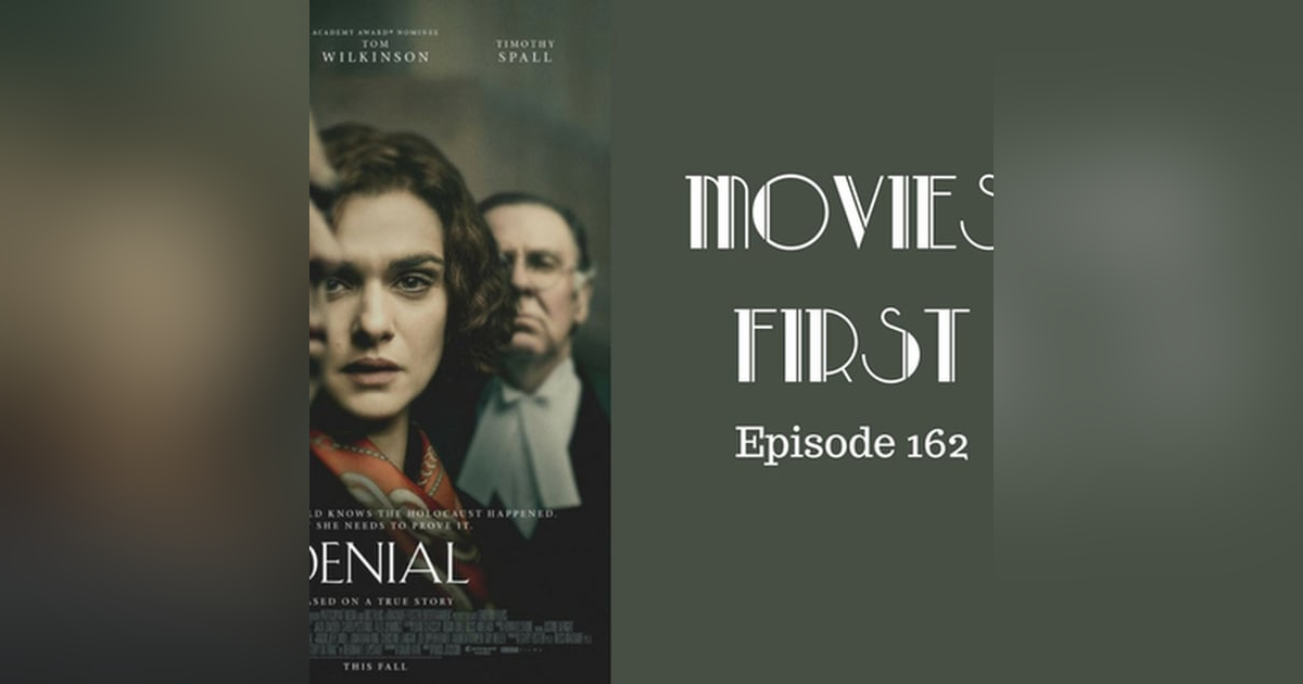 164: Denial - Movies First with Alex First Episode 162 164: Denial - Movies First with Alex First Episode 162