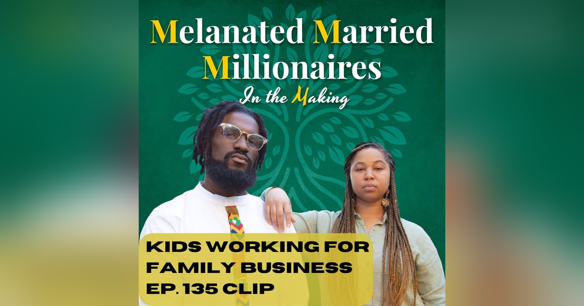 Should Kids Have To Work for the Family Business | The M4 Show Ep. 135 Clip Should Kids Have To Work for the Family Business | The M4 Show Ep. 135 Clip