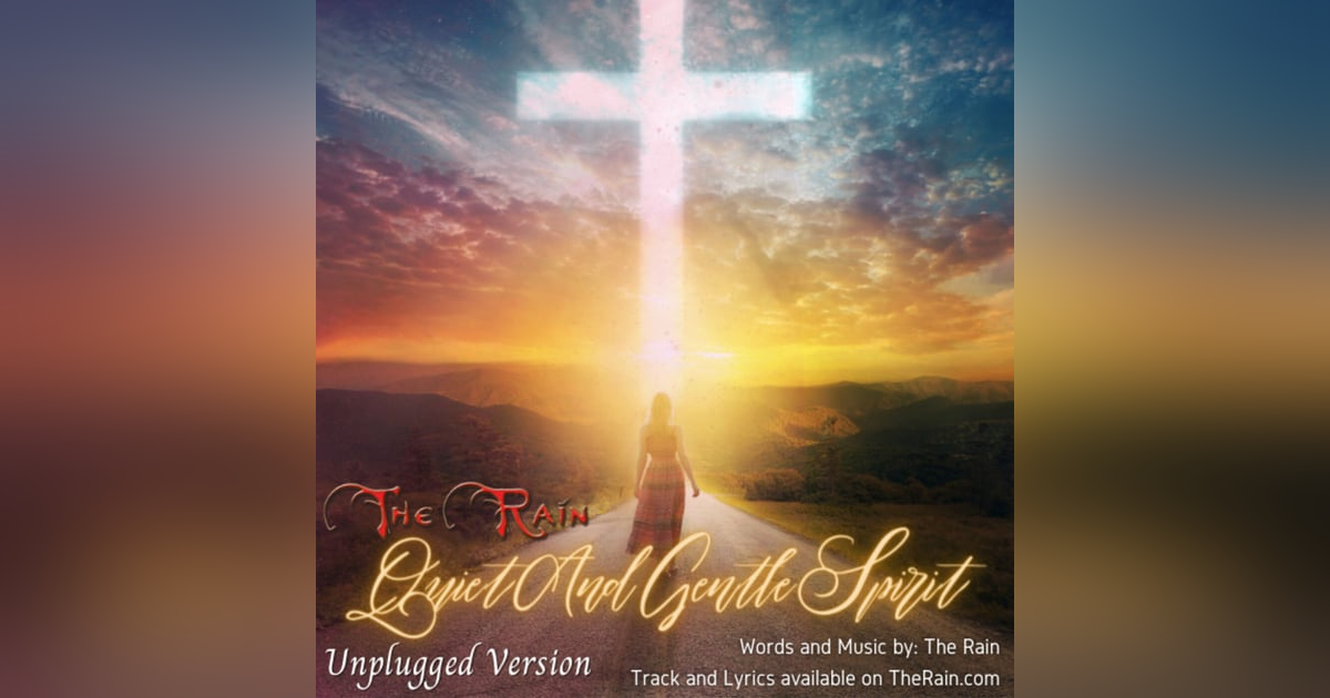 Quiet and Gentle Spirit - Unplugged Version Quiet and Gentle Spirit - Unplugged Version