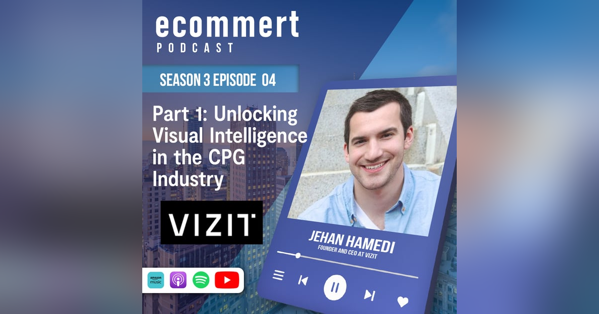 S3E04 - Part 1: Visual Intelligence at Scale: How Vizit is Redefining Content Performance in Digital Commerce S3E04 - Part 1: Visual Intelligence at Scale: How Vizit is Redefining Content Performance in Digital Commerce