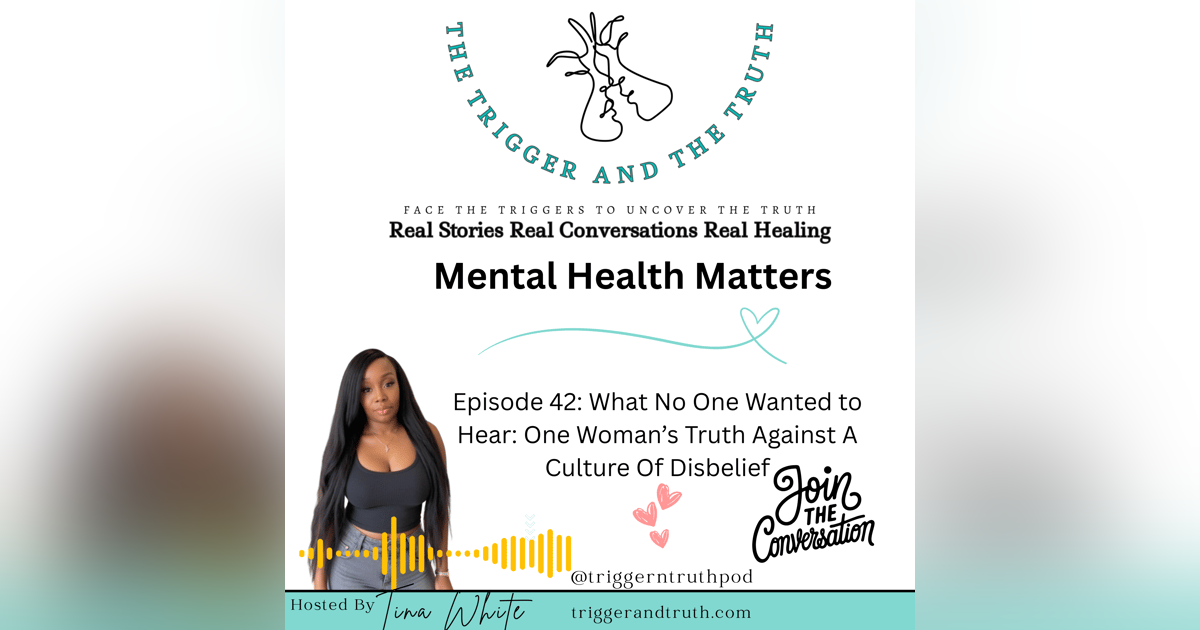 What No One Wanted to Hear: One Woman’s Truth Against A Culture Of Disbelief What No One Wanted to Hear: One Woman’s Truth Against A Culture Of Disbelief