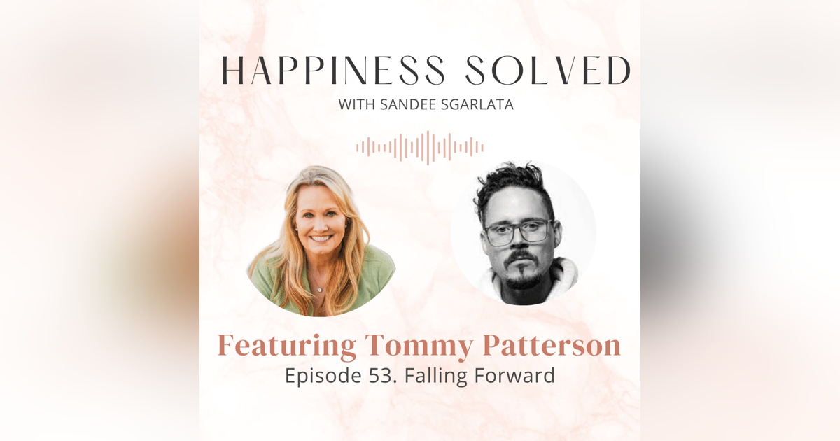 53. Falling Forward. Interview with Tommy Patterson 53. Falling Forward. Interview with Tommy Patterson
