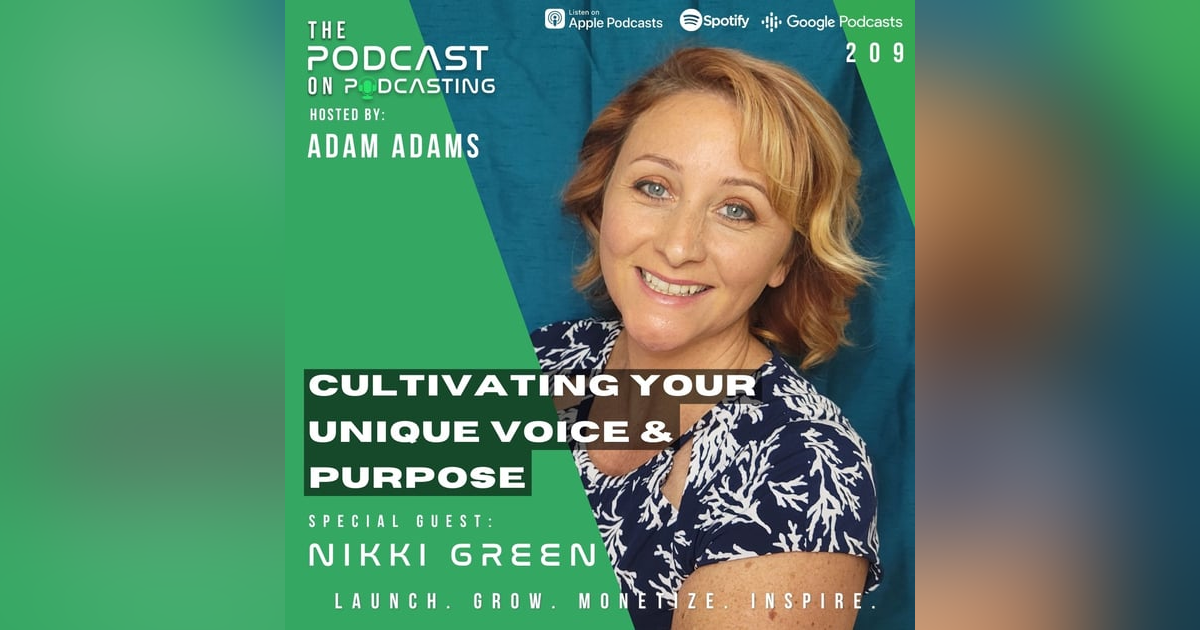Ep209: Cultivating Your Unique Voice And Purpose - Nikki Green Ep209: Cultivating Your Unique Voice And Purpose - Nikki Green