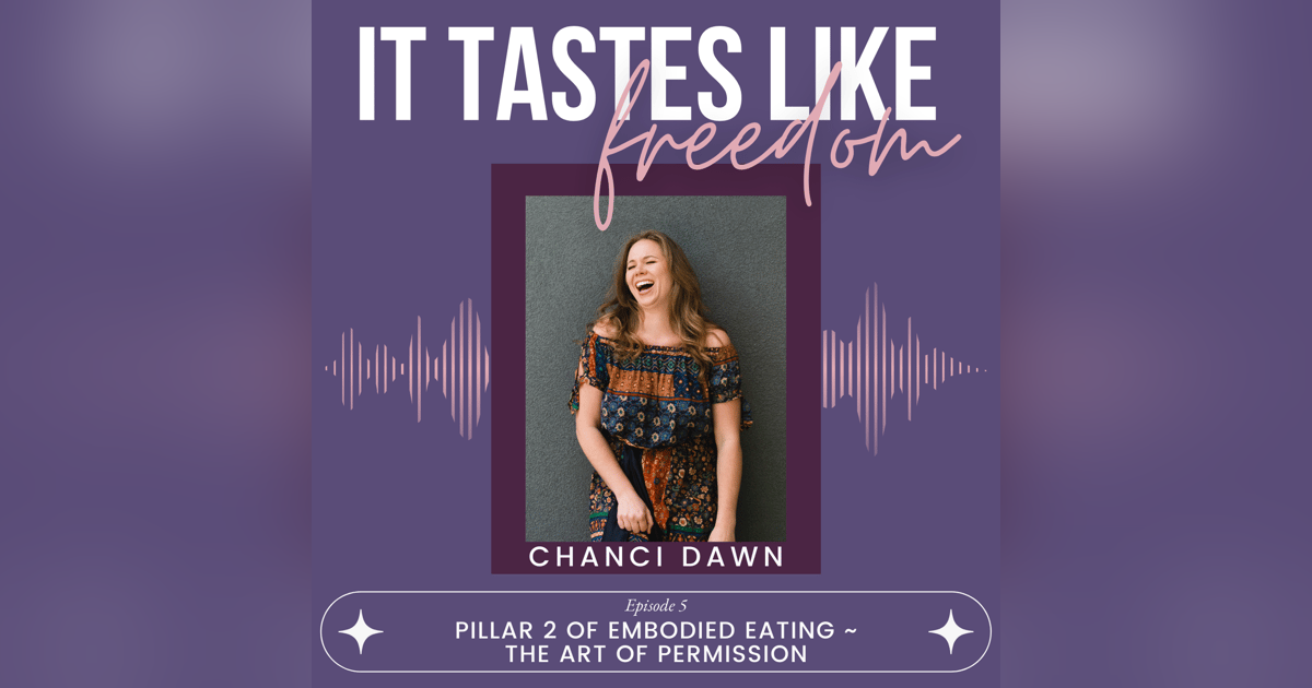 Pillar 2 of Embodied Eating ~ The Art of Permission | Ep.05 Pillar 2 of Embodied Eating ~ The Art of Permission | Ep.05