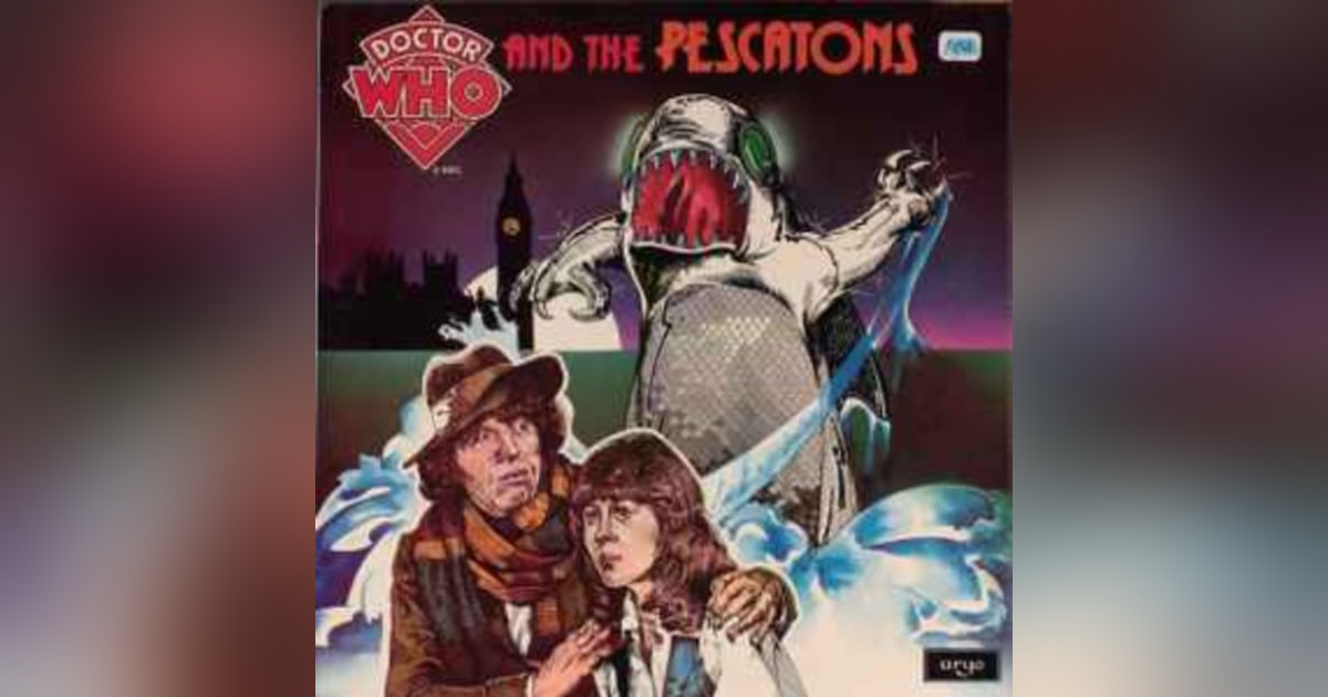 Doctor Who and the Malcontents - "Doctor Who and the Pescatons" Doctor Who and the Malcontents - "Doctor Who and the Pescatons"