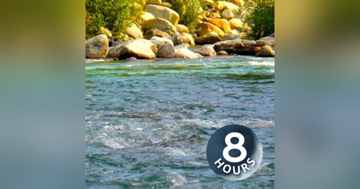 Relaxing Nature Sounds River White Noise 8 Hours | Use for Sleeping, Studying, Writing or Focus Relaxing Nature Sounds River White Noise 8 Hours | Use for Sleeping, Studying, Writing or Focus