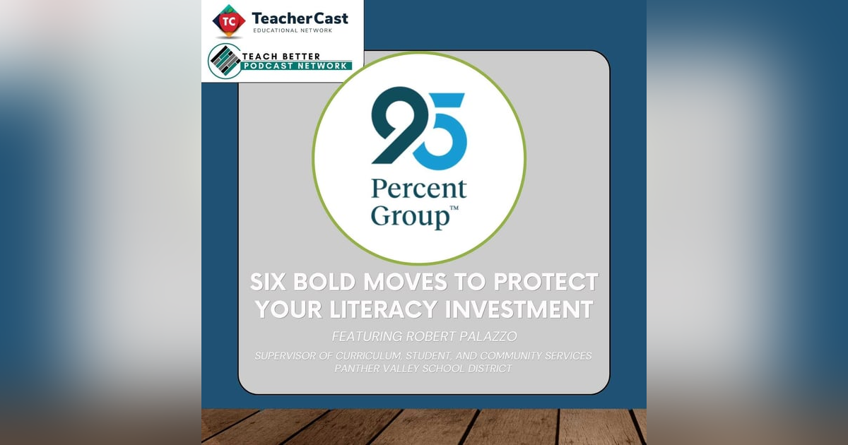 Six Bold Moves to Protect Your Literacy Investment – Part 1 Six Bold Moves to Protect Your Literacy Investment – Part 1