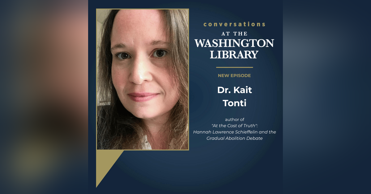 221. Reading the Political Poetry of Hannah Lawrence Schieffelin with Dr. Kait Tonti 221. Reading the Political Poetry of Hannah Lawrence Schieffelin with Dr. Kait Tonti