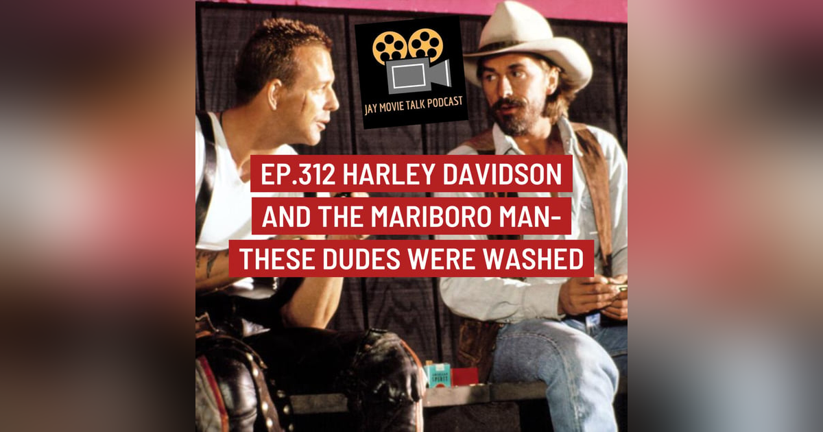 Jay Movie Talk Ep.312 Harley Davidson and The Marlboro Man-These dudes were washed Jay Movie Talk Ep.312 Harley Davidson and The Marlboro Man-These dudes were washed