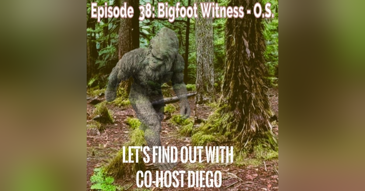 Episode 38: Bigfoot Witness O.S. - Tree Twist and other Bigfoot Stories Episode 38: Bigfoot Witness O.S. - Tree Twist and other Bigfoot Stories