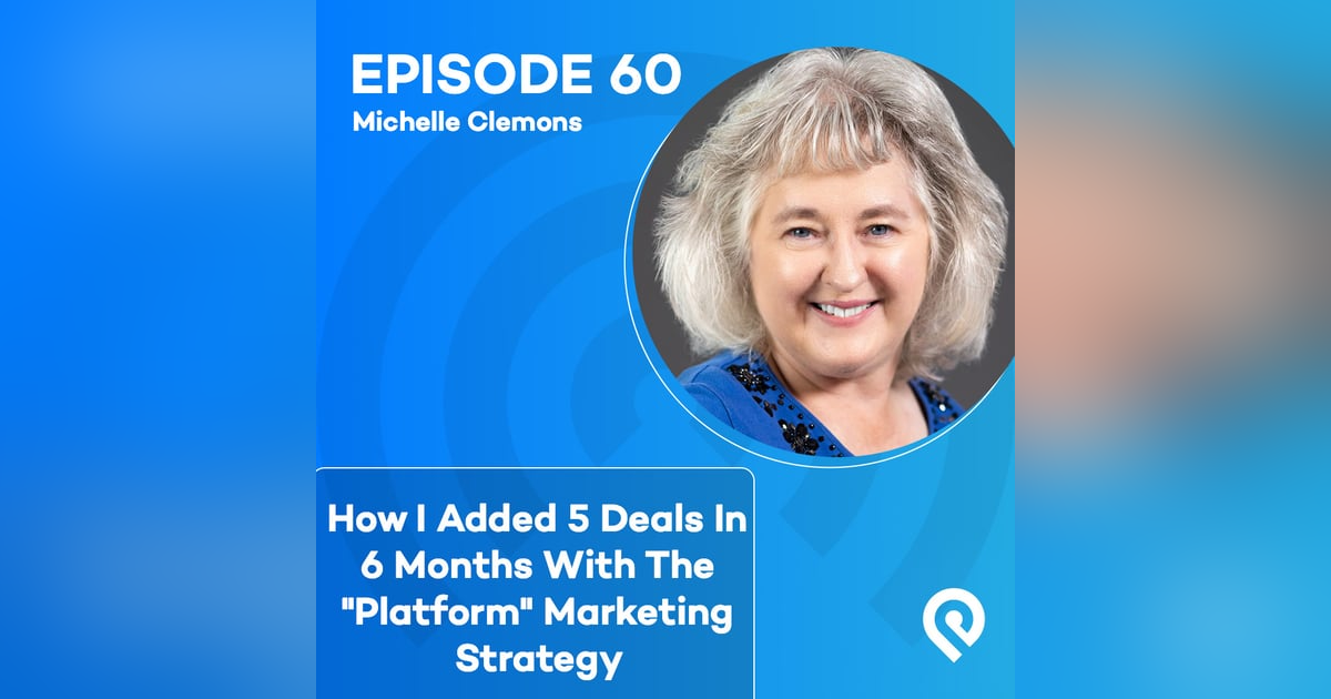How I Added 5 Deals In 6 Months With The "Platform" Marketing Strategy How I Added 5 Deals In 6 Months With The "Platform" Marketing Strategy