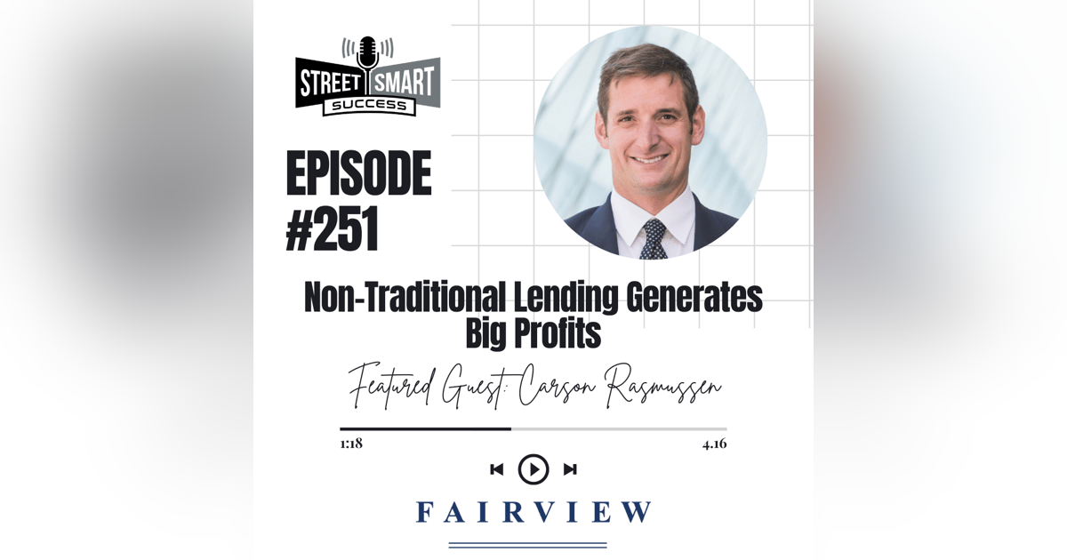 251: Non-Traditional Lending Generates Big Profits 251: Non-Traditional Lending Generates Big Profits