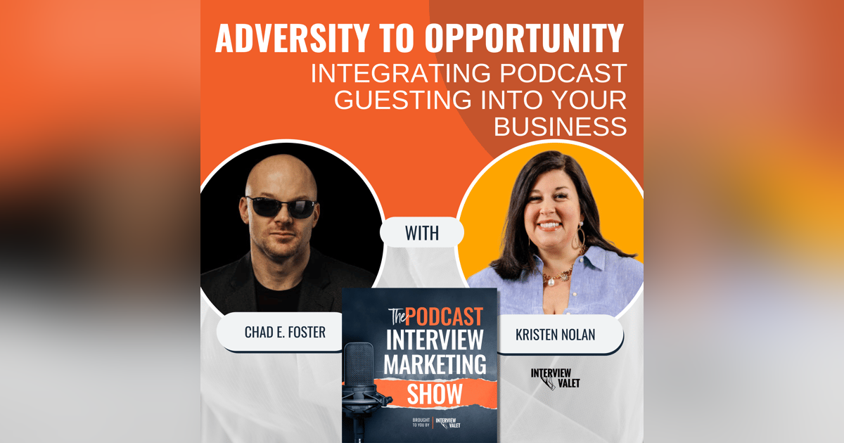 Adversity to Opportunity: Integrating Podcast Guesting Into Your Business Adversity to Opportunity: Integrating Podcast Guesting Into Your Business