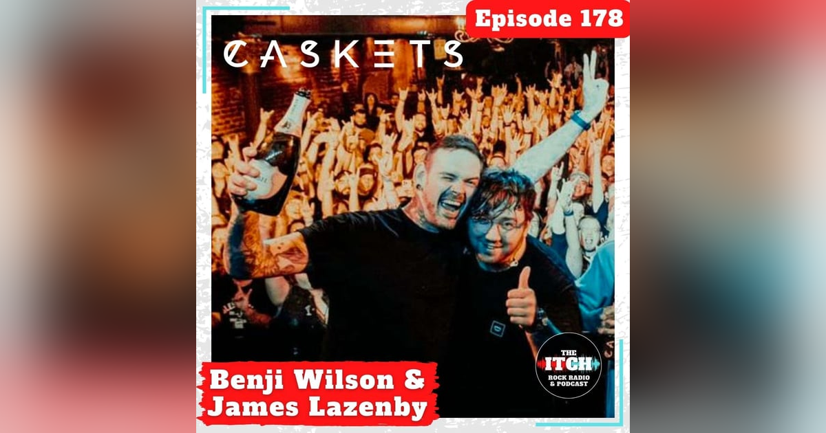 E178 A Conversation with Benji Wilson and James Lazenby of Caskets E178 A Conversation with Benji Wilson and James Lazenby of Caskets