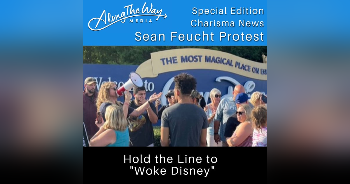 Sean Feucht calls for Woke Disney Boycott - AlongTheWay Special Edition Sean Feucht calls for Woke Disney Boycott - AlongTheWay Special Edition