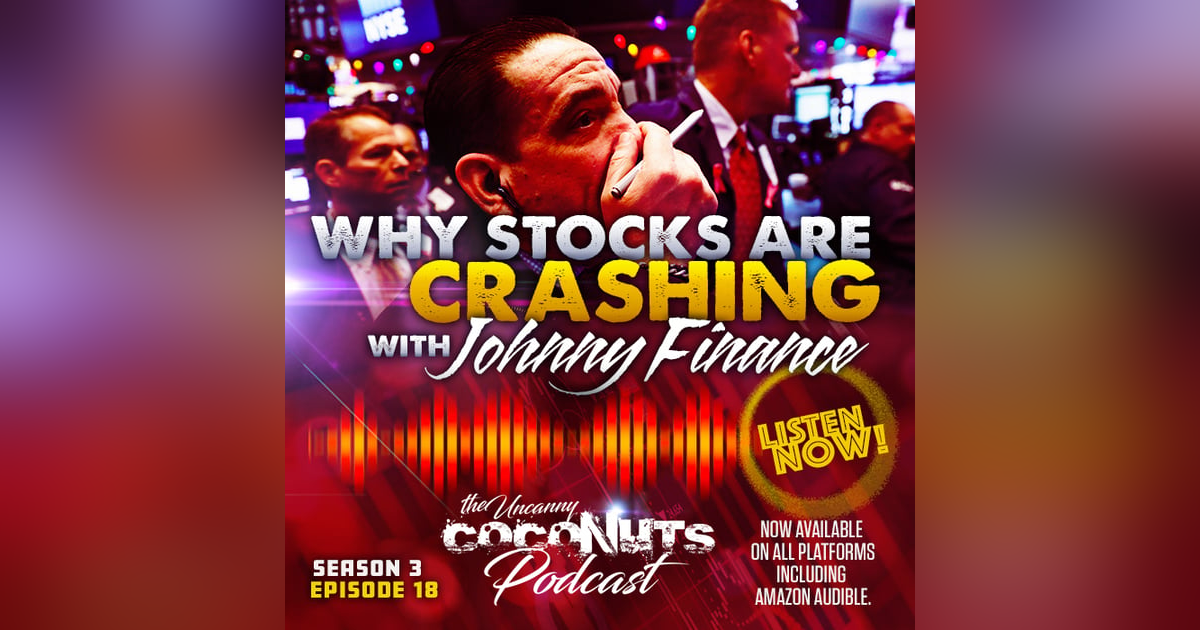 S3E18 – Why Stocks are Crashing with Johnny Finance S3E18 – Why Stocks are Crashing with Johnny Finance