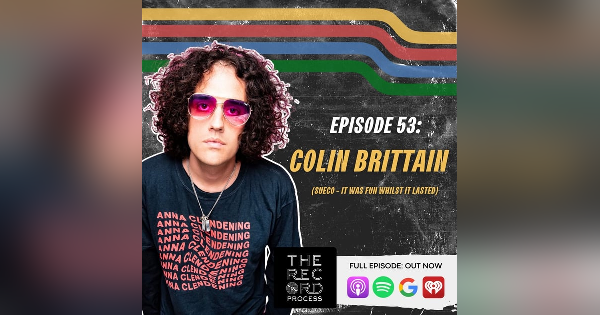 EP. 53 - Producer Colin 'Doc' Brittain Shares The Evolution of His Career and Lasting Collaboration with The Artist Sueco EP. 53 - Producer Colin 'Doc' Brittain Shares The Evolution of His Career and Lasting Collaboration with The Artist Sueco