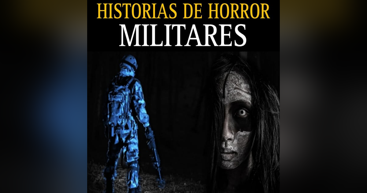 HISTORIAS DE TERROR DE MILITARES / EL TERROR QUE VIVEN LOS SOLDADOS / L.C.E. HISTORIAS DE TERROR DE MILITARES / EL TERROR QUE VIVEN LOS SOLDADOS / L.C.E.