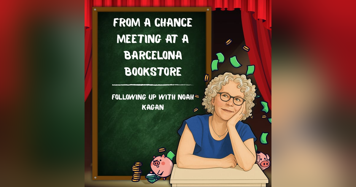 From a Chance Meeting at a Barcelona Bookstore: Following Up with Noah Kagan From a Chance Meeting at a Barcelona Bookstore: Following Up with Noah Kagan