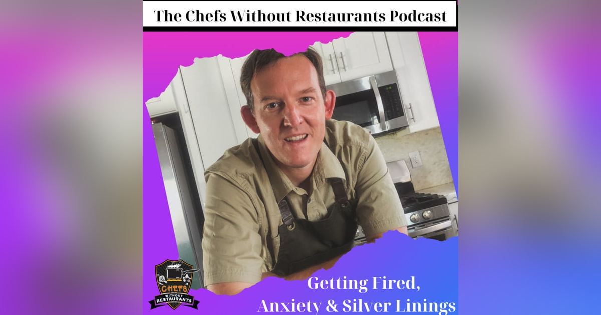 Getting Fired, Dealing with Anxiety, and Silver Linings Getting Fired, Dealing with Anxiety, and Silver Linings