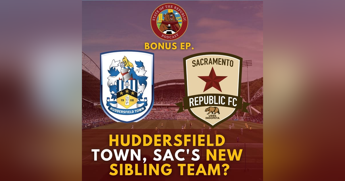 Huddersfield Town, Sac Republic's New Sibling Team!? (with Special Guest: Richard from Huddersfield) Huddersfield Town, Sac Republic's New Sibling Team!? (with Special Guest: Richard from Huddersfield)