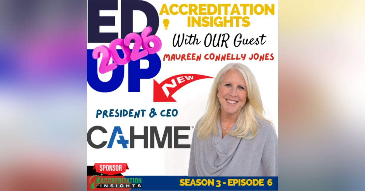 6. The Future of Accreditation in Healthcare Management Education: Standards, Strategy, and Staying True to Mission with Maureen Jones 6. The Future of Accreditation in Healthcare Management Education: Standards, Strategy, and Staying True to Mission with Maureen Jones