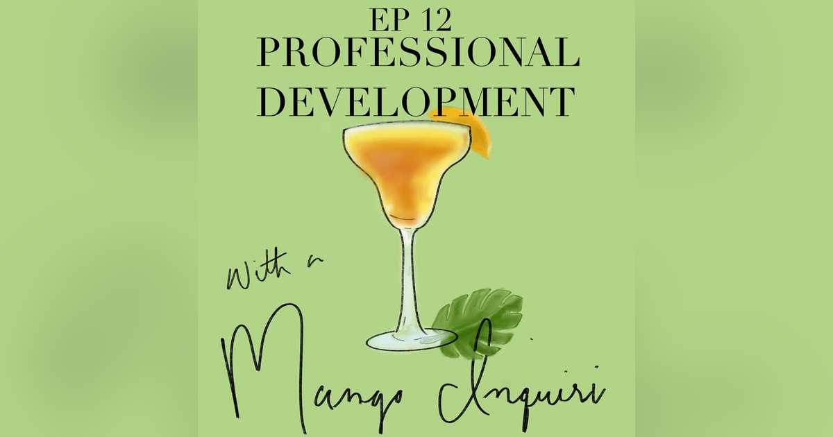 Episode 12 - Professional Development Episode 12 - Professional Development