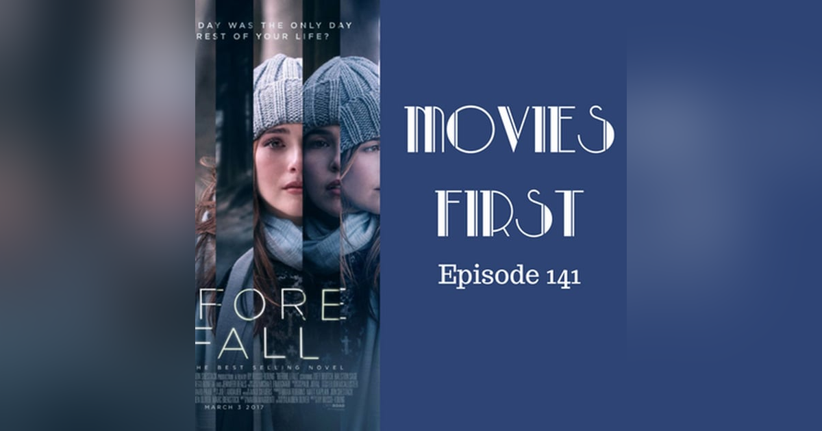 143: Before I Fall - Movies First with Alex First Episode 141 143: Before I Fall - Movies First with Alex First Episode 141