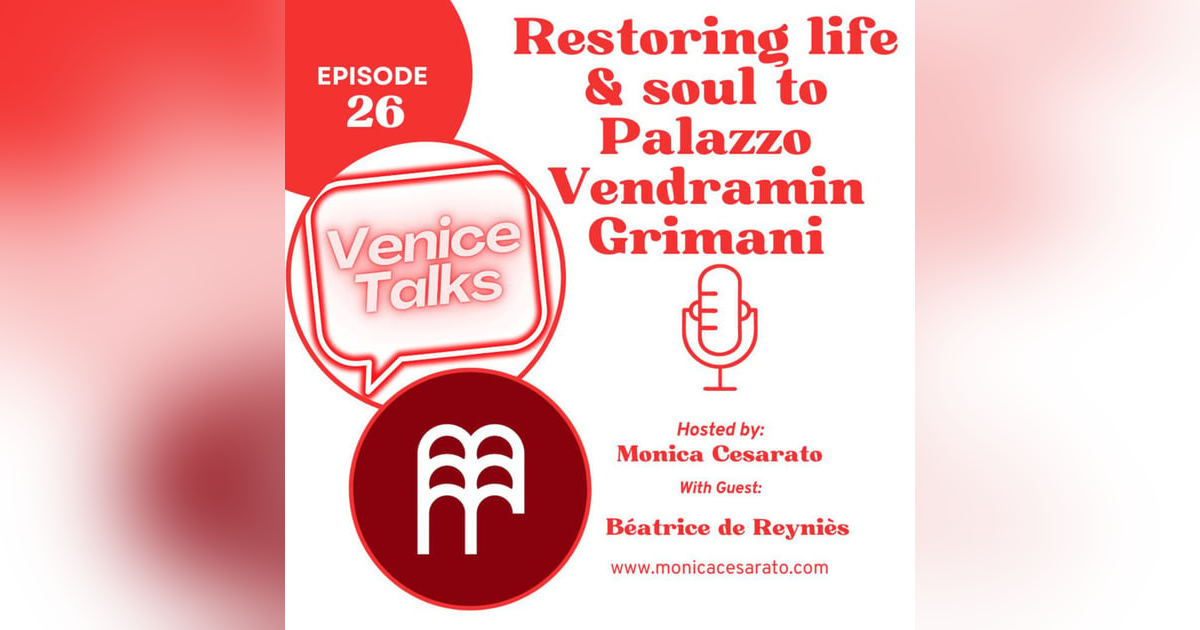 Ep.26 - Reviving Grandeur: Fondazione dell'Albero d'Oro's Restoration Journey at Palazzo Vendramin Grimani. A chat with Béatrice de Reyniès, director of Fondazione dell’Albero d’Oro in Venice Ep.26 - Reviving Grandeur: Fondazione dell'Albero d'Oro's Restoration Journey at Palazzo Vendramin Grimani. A chat with Béatrice de Reyniès, director of Fondazione dell’Albero d’Oro in Venice