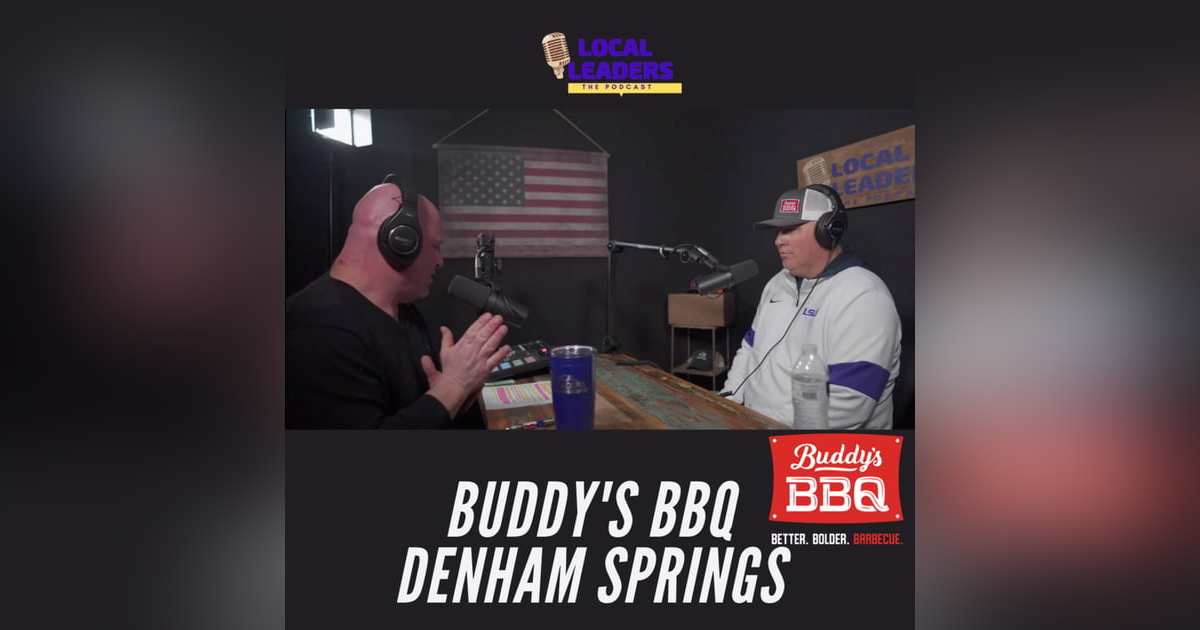 Leading in the BBQ Business! Buddy's BBQ Sits Down with Local Leaders:The Podcast! S4E6 Leading in the BBQ Business! Buddy's BBQ Sits Down with Local Leaders:The Podcast! S4E6