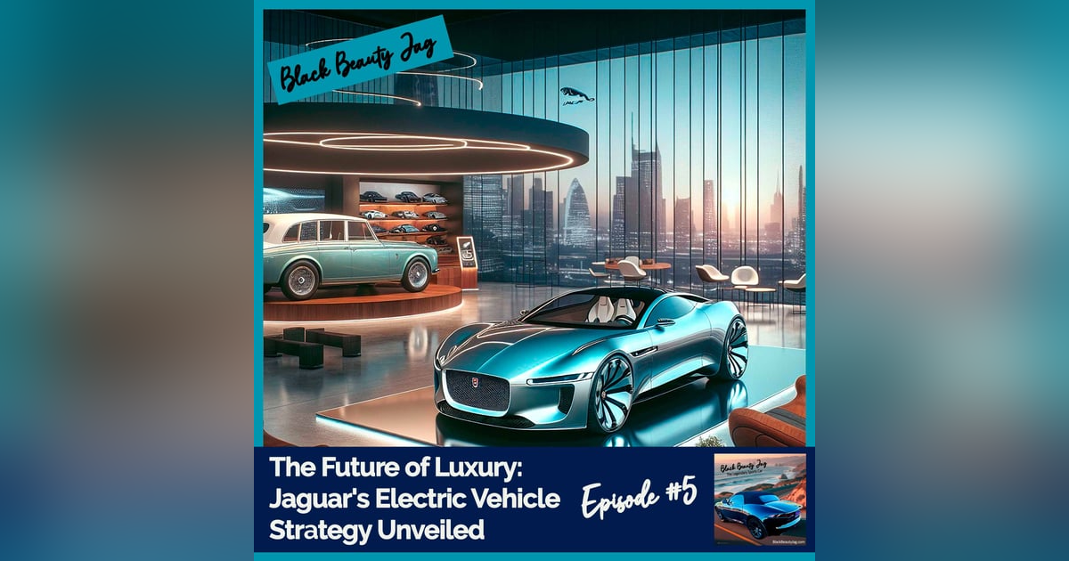 The Future of Luxury:  Jaguar's Electric Vehicle Strategy Unveiled #05 The Future of Luxury:  Jaguar's Electric Vehicle Strategy Unveiled #05