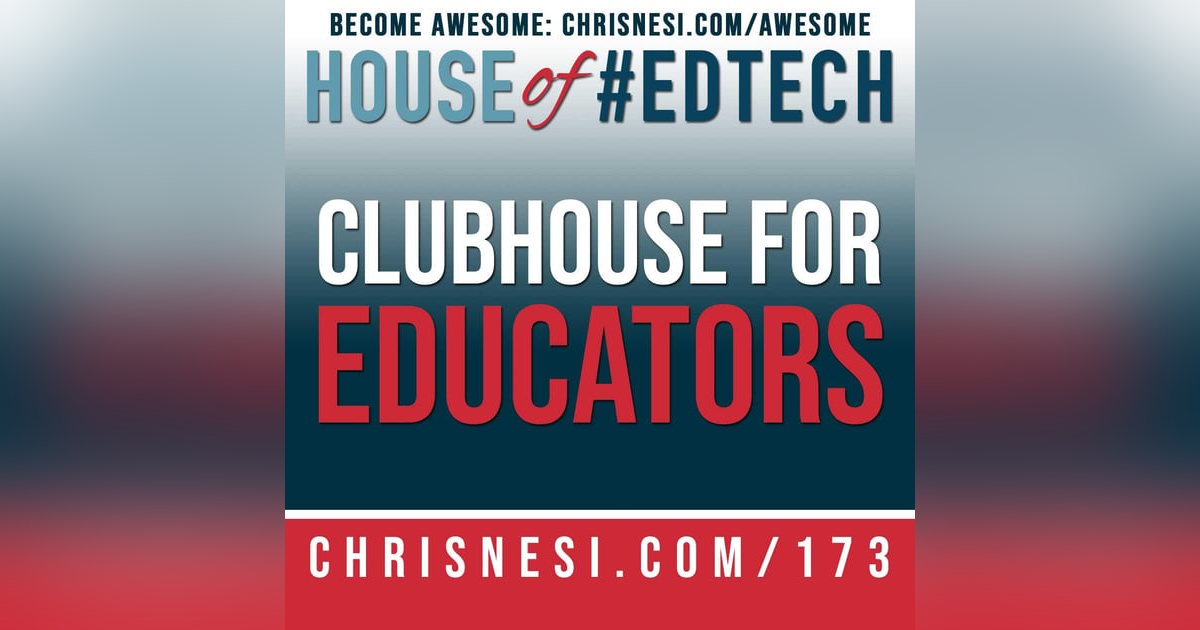 Clubhouse for Educators - HoET173 Clubhouse for Educators - HoET173