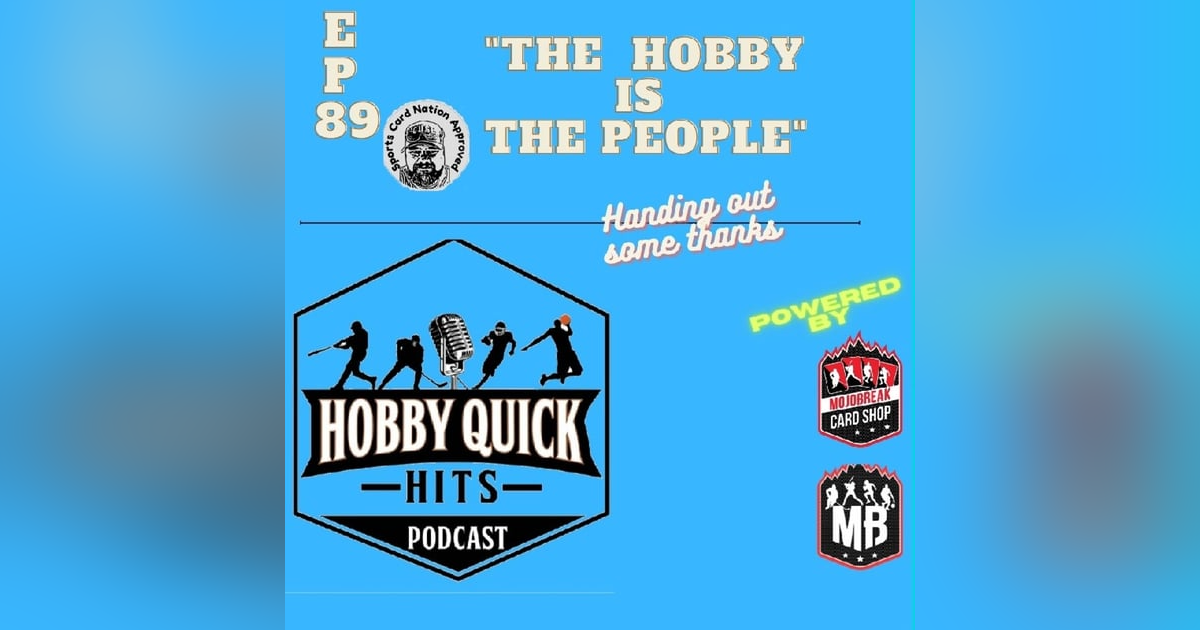 Hobby Quick Hits Ep.89 "The Hobby is the People" Hobby Quick Hits Ep.89 "The Hobby is the People"
