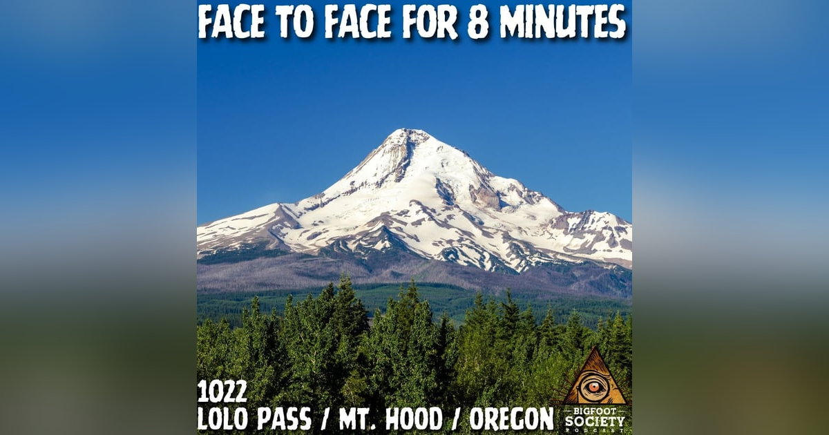I Watched Bigfoot for 8 Minutes | Mt. Hood I Watched Bigfoot for 8 Minutes | Mt. Hood