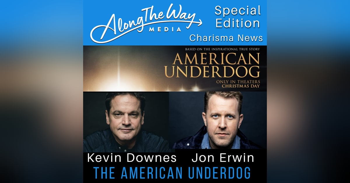 American Underdog - Special Edition with Kevin Downs & Jon Erwin - AlongTheWay American Underdog - Special Edition with Kevin Downs & Jon Erwin - AlongTheWay